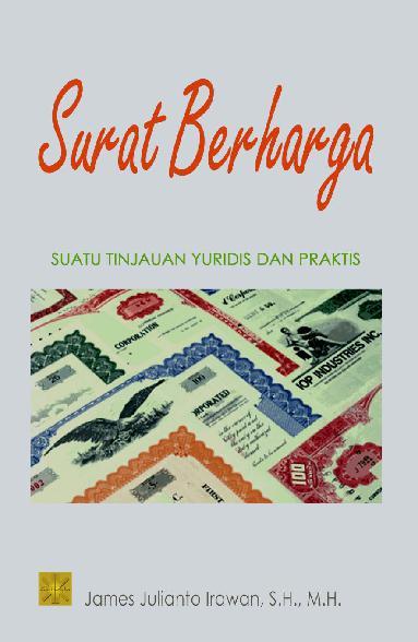 Surat berharga : suatu tinjauan Yuridis dan praktis