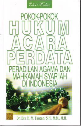 Pokok-pokok Hukum Acara Perdata : Peradilan Agama dan Mahkamah Syariah di Indonesia
