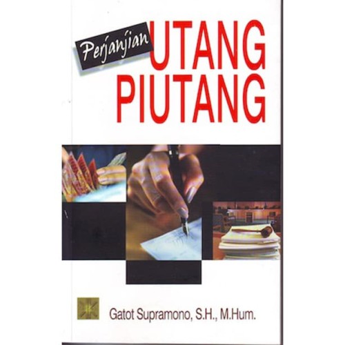Perjanjian utang piutang / Gatot Supramono
