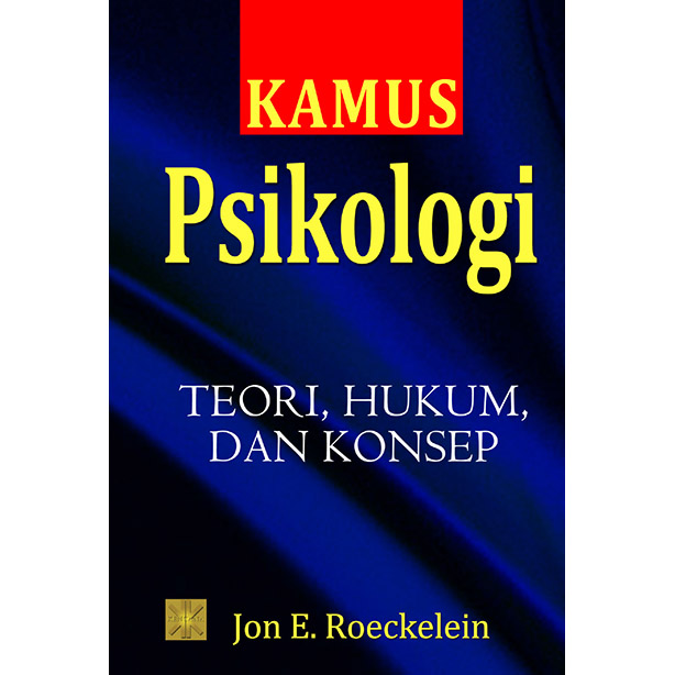 Kamus psikologi : teori, hukum, dan konsep