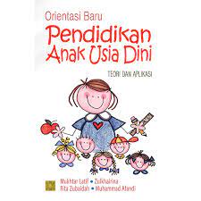 Orientasi baru pendidikan anak usia dini : teori dan aplikasi