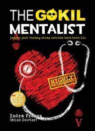 The Gokil Mentalist :  Jangan Jadi Tukang Sulap Sebelum Baca Buku Ini / Indra Frenos