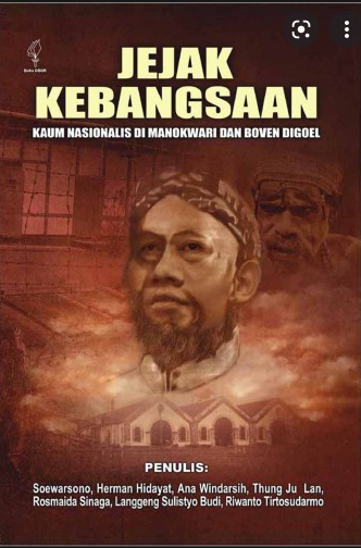 Jejak kebangsaan : Kaum nasionalis di manokwari dan boven digoel