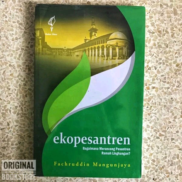 Ekopesantren : Bagaimana merancang pesantren ramah lingkungan?