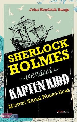 Sherlock Holmes VS Kapten Kidd : misteri kapal House-Boat