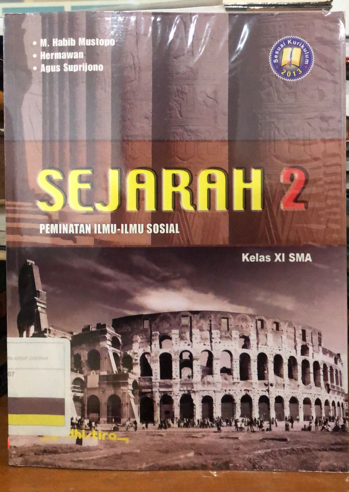 Sejarah Indonesia 2 SMA Kelas XI :  kelompok peminatan ilmu-ilmu sosial / M.Habib Mustopo, Hermawan, Agus Suprijono ; editor : Edy Sutrisno