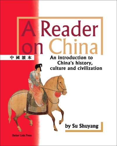 A Reader on China : An Introduction to China's history, culture and civilization ;