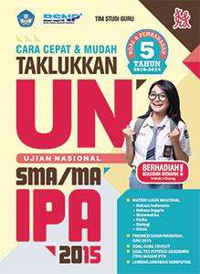 Cara cepat dan mudah taklukkan UN SMA/MA IPA 2015