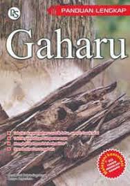 Panduan Lengkap Gaharu