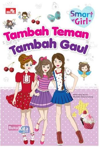 Smart Girl: Tambah Teman Tambah Gaul