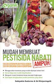 Mudah Membuat Pestisida Nabati Ampuh