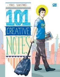 101 Creative notes / Yoris Sebastian ; editor ; Mirna Yulistiani