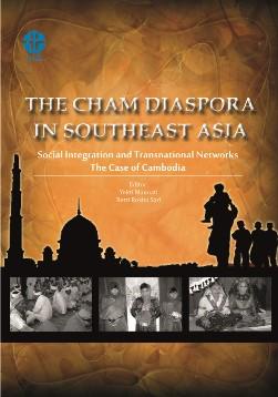The Cham diaspora in Southeast Asia : social integration and tramsnational networks (the case of Cambodia)
