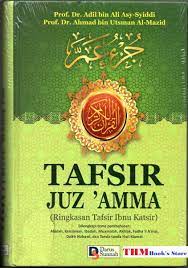 Tafsir juz 'amma / Adil bin Ali Asy-Syiddi, Ahmad bin Utsman Al-Mazid ; penerjemah : Darwis ; editor : Team Darus Sunnah