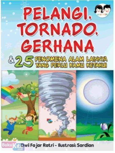 Pelangi, tornado, gerhana : dan 25 fenomena alam lainnya yang perlu kamu ketahui