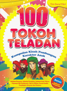 100 tokoh teladan : kumpulan kisah pembangun karakter anak