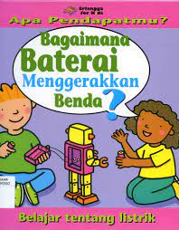 Bagaimana baterai menggerakkan benda? :  belajar tentang listrik / Jackie Holderness; ed. Danu Nugraha; Rani Nuraeni; pen. Damaring Tyas Wulandari