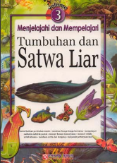 Menjelajahi Dan Mempelajari Tumbuhan Dan Satwa Liar