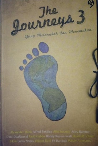 The Journeys 3 :  yang melangkah yang menemukan / Alexander Thian