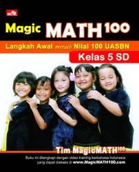 Magic math 100 :  langkah awal meraih nilai 100 UASBN (kelas 5 SD) / Tim MagicMATH 100