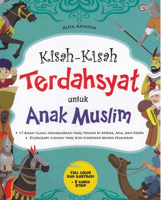 Kisah-Kisah Terdahsyat Untuk Anak Muslim / Alifa Aryatna ; penyunting fLo