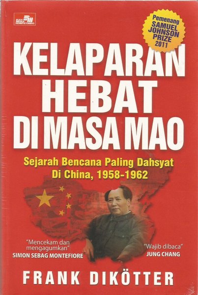 Kelaparan hebat di masa MAO : sejarah bencana paling memilukan di China, 1958-1962