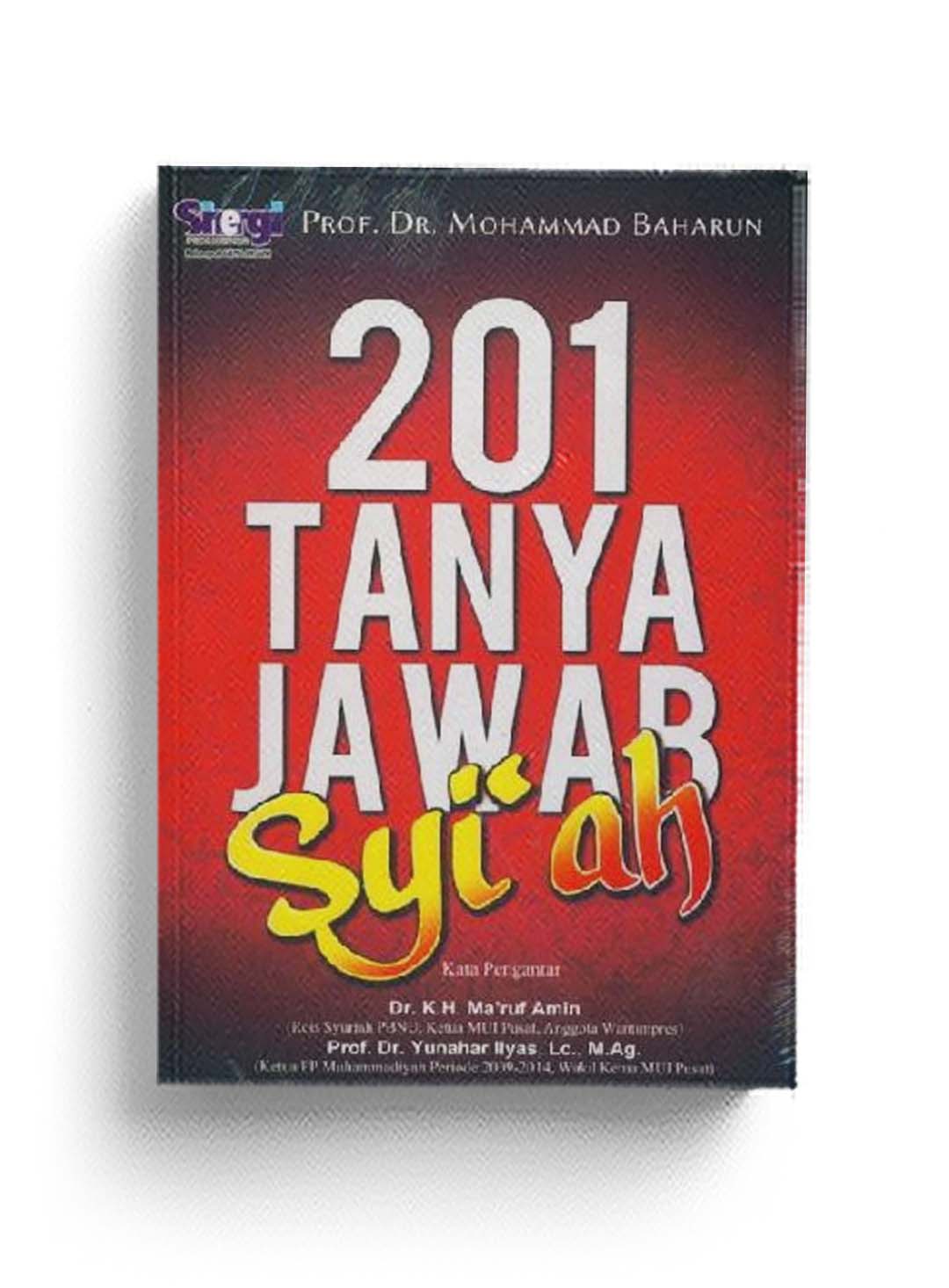 201 tanya jawab Syi'ah / Mohammad Baharun ; penyunting : Shabira Ika