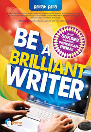 Be a brilliant writer / Afifah Afra ; penyunting, Mastris Radyamas