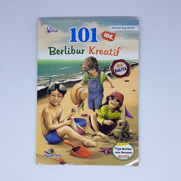 101 ide :  berlibur kreatif ala balita / Haziah Ans ; editor : SN. Hakim