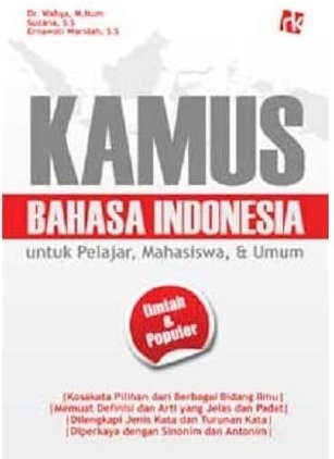 Kamus Bahasa Indonesia : untuk Pelajar, Mahasiswa, dan Umum