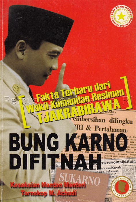 BUNG Karno difitnah; editor Syamsu Hadi