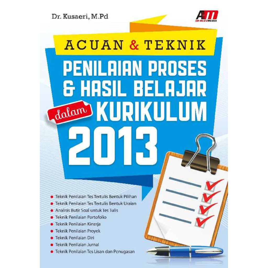 Acuan & teknik penilaian proses & hasil belajar dalam kurikulum 2013