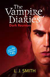 The vampire diaries :  dark reunion / L.J. Smith ; penyunting Dian Pranasari ; penerjemah Nengah Krisnarini