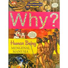 Why? : Mengenal Manusia