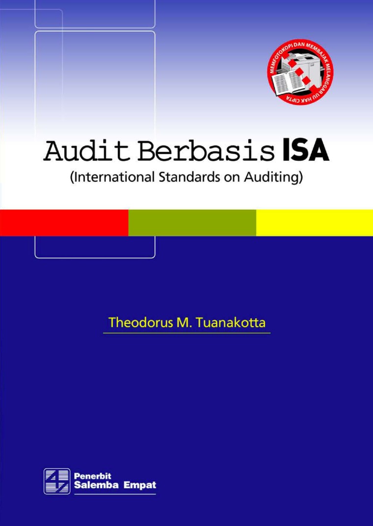 Audit Berbasis ISA :  International Standards on Auditing / Theodorus M. Tuanakotta