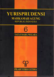 Yurisprudensi Mahkamah Agung Republik Indonesia : Bidang Tata Usaha Negara 6