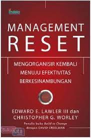 Management reset : mengorganisir kembali menuju efektivitas berkesinambungan