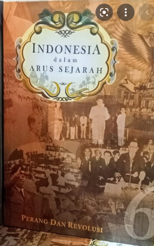 Indonesia Dalam Arus Sejarah 6 : Perang dan Revolusi