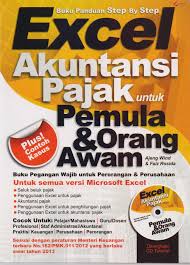Excel Akuntansi Pajak : untuk pemula dan orang awam