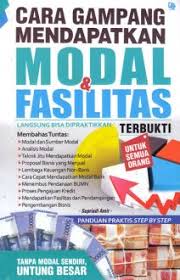 Cara gampang mendapatkan modal dan fasilitas