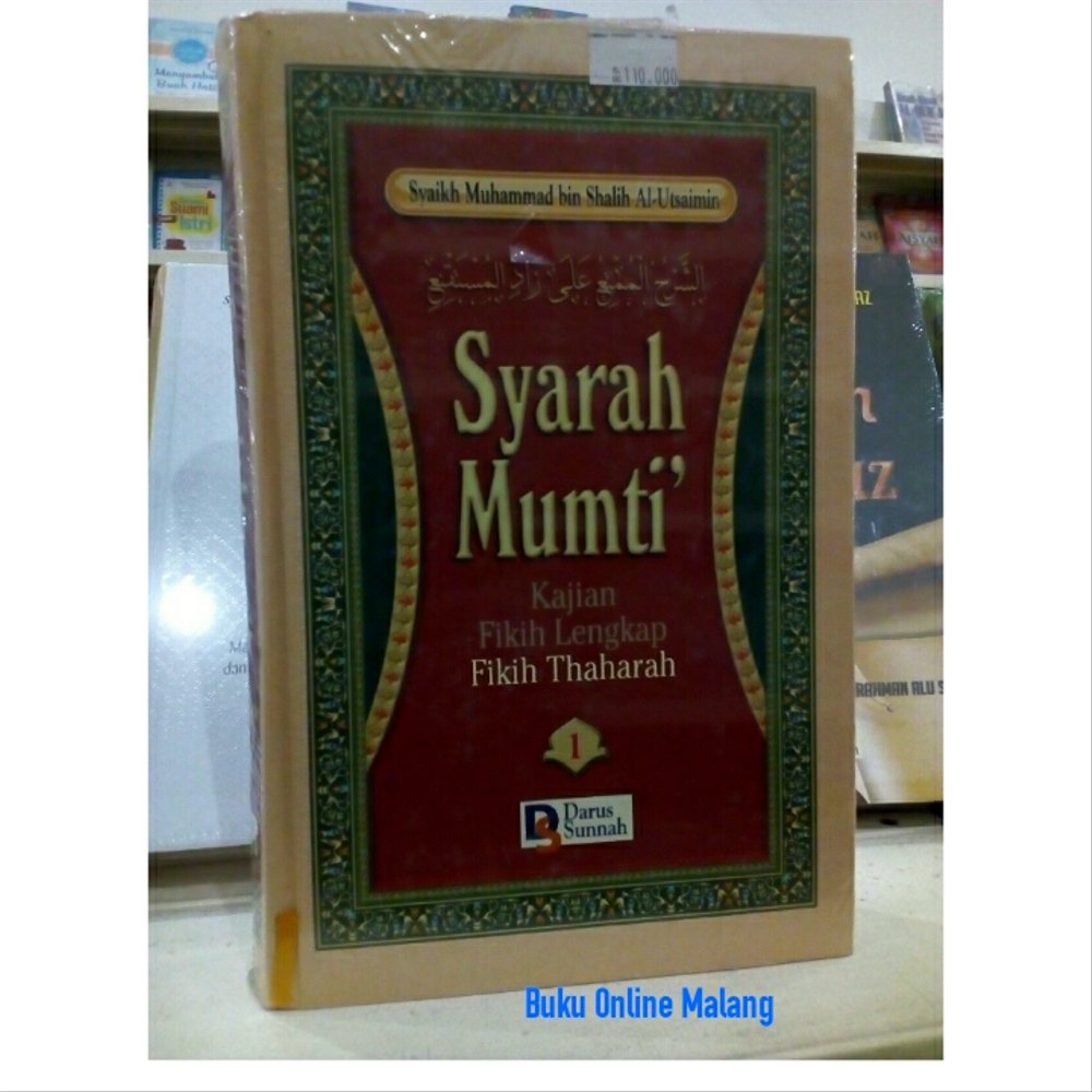 Syarah Mumti' :  Kajian Fikih Lengkap, Fikih Tharah : Jilid 1 / Muhammad bin Shalih Al-Utsaimin ; Penerjemah ; Nizar Jabal, dkk. ; Penyunting ; Team Darus Sunnah