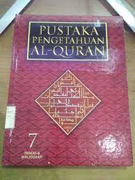 Pustaka pengetahuan Al-Quran 7 : indeks dan bibliografi