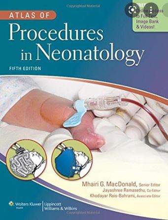 Atlas of procedures in neonatology fifth edition / senior editor : Mhairi G. Macdonald ; co-editors : Jayashree Ramasethu, Khodayar Rais-Bahrami