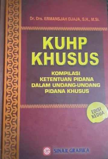 KUHP Khusus : kompilasi ketentuan pidana dalam undang-undang pidana khusus