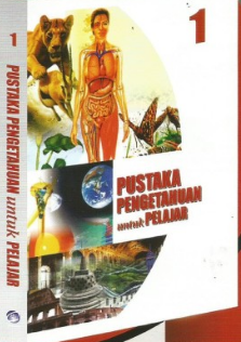 Pustaka Pengetahuan Untuk Pelajar Jilid 1