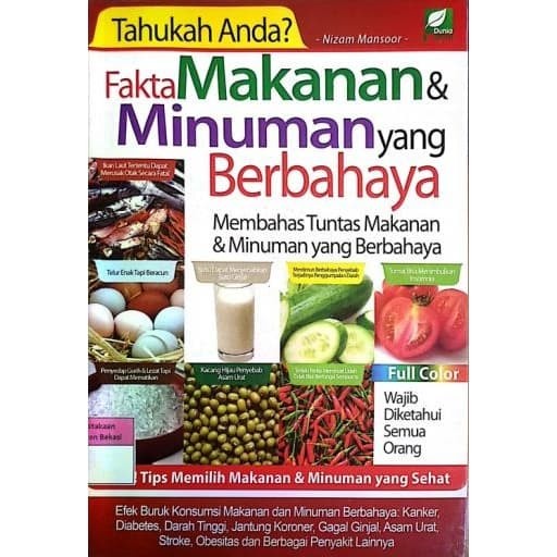 Tahukah anda ? Fakta makanan & minuman yang berbahaya :  Membahas tuntas makanan dan minuman yang berbahaya / Nizam Mansoor