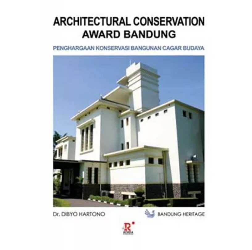 Architectural conservation award Bandung : penghargaan konservasi bagunan cagar budaya