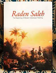 Raden Saleh :  the beginning of modern Indonesian painting / Werner Kraus ; translator : Chris Cave, Werner Kraus ; editor : Werner Kraus, Irina Vogelsang