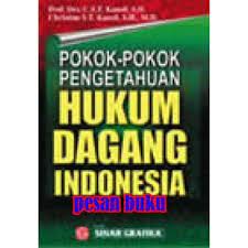 Pokok-pokok pengetahuan hukum dagang Indonesia