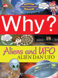 Why? aliens and UFO :  Alien dan UFO / Lee Kwang-Woong; alih bahasa, Denny Supriyadi